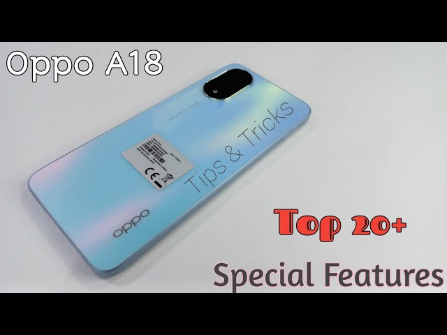 Oppo A18 | Top 20+ Special Features | Tips & Tricks | You Must | WaleedBizz