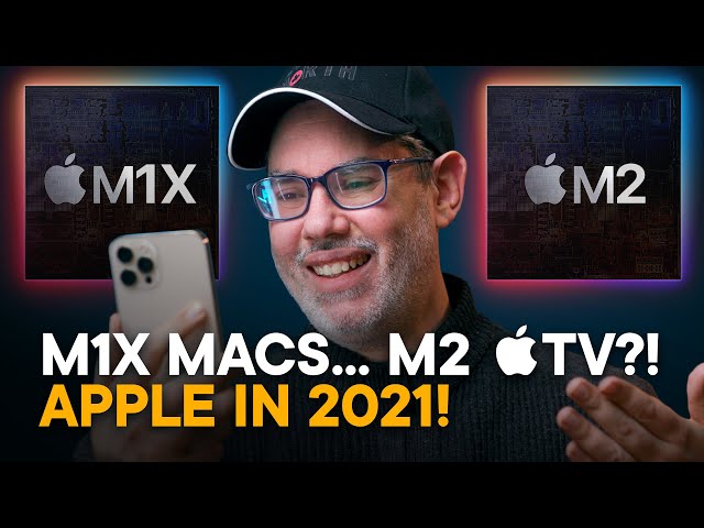 M1X MacBook Pro... M2 Apple TV?! — Apple in 2021 Answers!