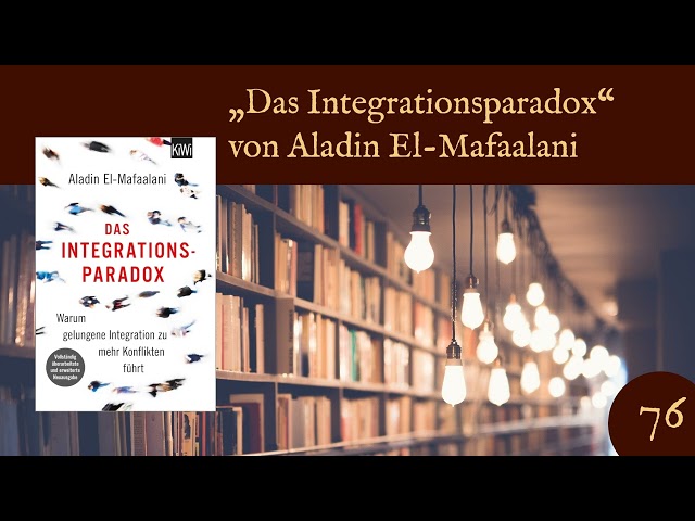 Integration muss zu Konflikten führen: „Das Integrationsparadox“ von Aladin El-Mafaalani