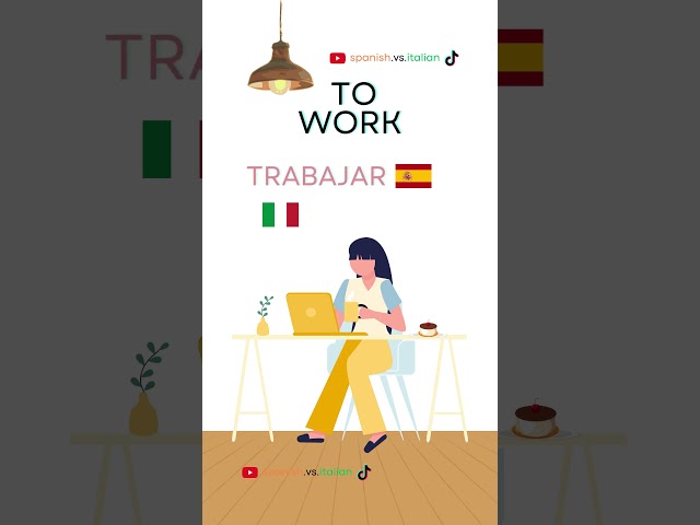 to work, spanish vs italian
