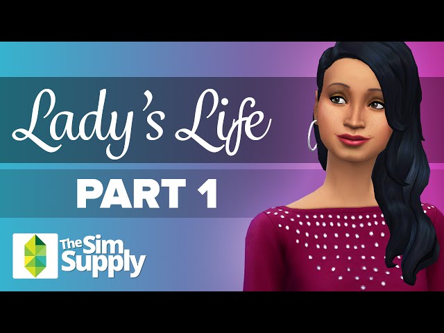 The Sims 4 - Lady's Life - Part 1