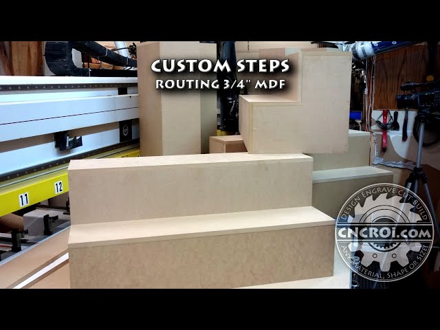 Custom Steps: 3/4" MDF Routing