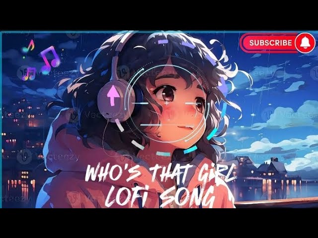 Who's That Girl | Slowed+reverb Song