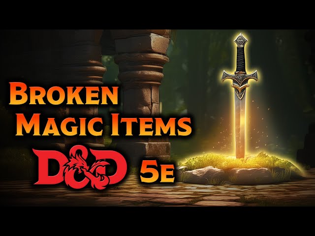 Are These 5 Magic Items Too Powerful for D&D 5e?