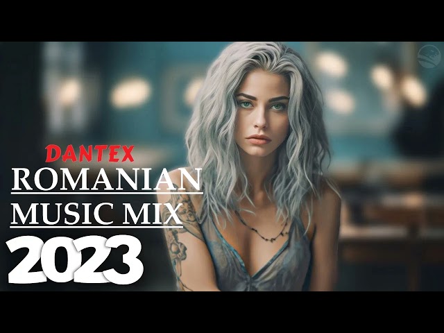 Romanian Music Mix Best Dance Music 2023 ( Dantex )