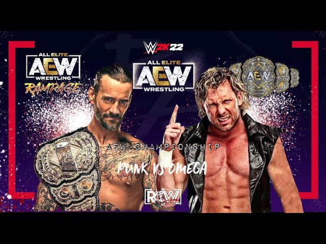 WWE 2K22 AEW RAMPAGE CM PUNK VS KENNY OMEGA AEW CHAMPIONSHIP LAST MAN STANDING