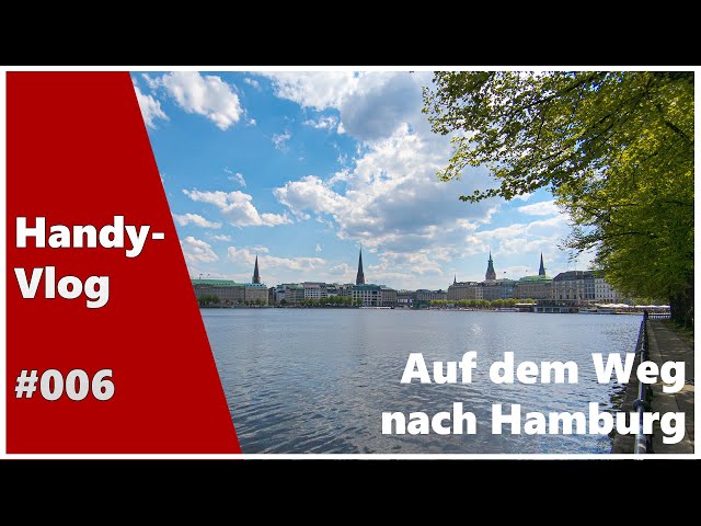 Auf dem Weg nach Hamburg  | Handy-Vlog #006 | 25.06. 2024
