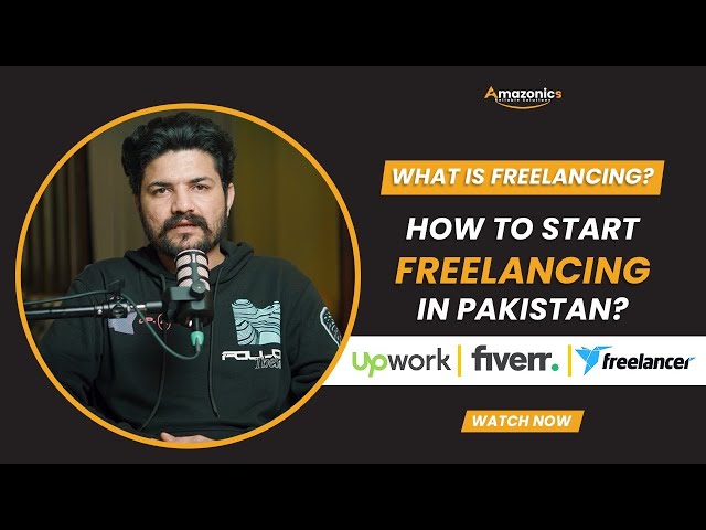 What is Freelancing? How to Start Freelancing in Pakistan? - Overview