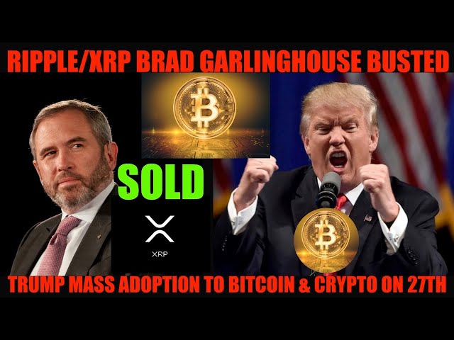 HOLY SH**! RIPPLE/XRP BRAD GARLINGHOUSE BUSTED! TRUMP MASS ADOPTION TO BITCOIN & CRYPTO ON JUNE 27TH