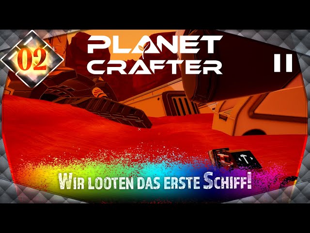 Wir looten das erste Schiff ★ #02 Planet Crafter #planetcrafter