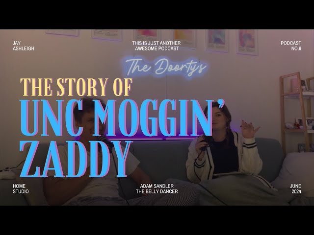 The Story Of - Unc Moggin' Zaddy