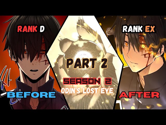 [S2] He Obtained The Odin’s Eye and Became Overpowered | Manhwa Recap | Part 2