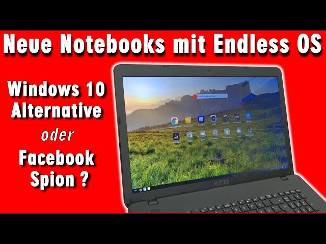 Neue Notebooks mit Endless OS - Windows 10 Alternative oder Facebook Schnüffelsoftware - [4K]