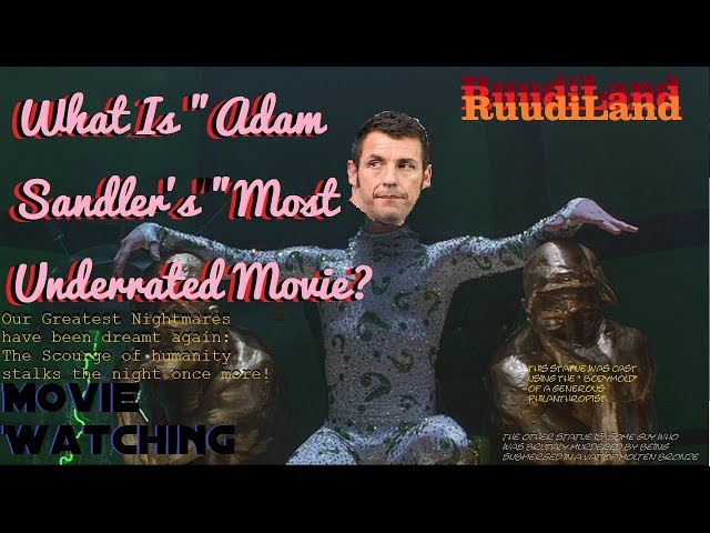 Adam Sandler's Most Underrated Movie? Movie Watching: RuudiLand