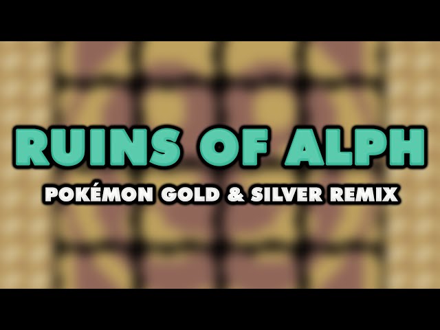 Pokémon Gold & Silver - Ruins of Alph (Remix)