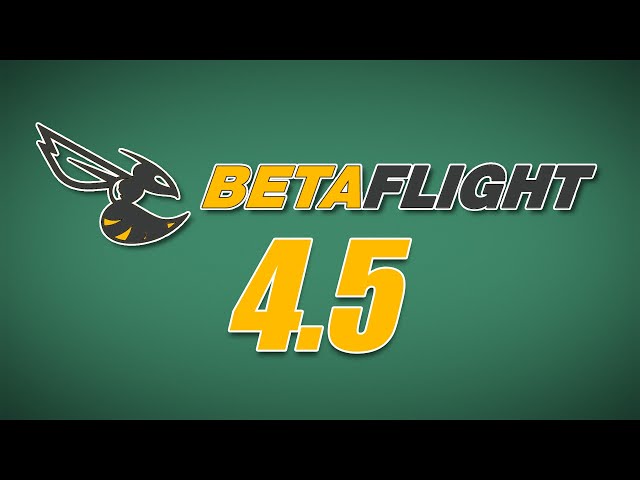 What's new in Betaflight 4.5?