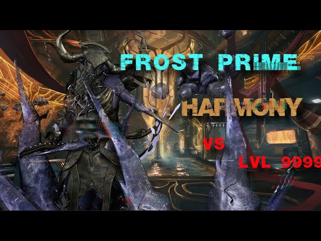 [WARFRAME] Frost Prime & Harmony  Steel Path Builds |vs Level 9999  |  Jade Shadows Update