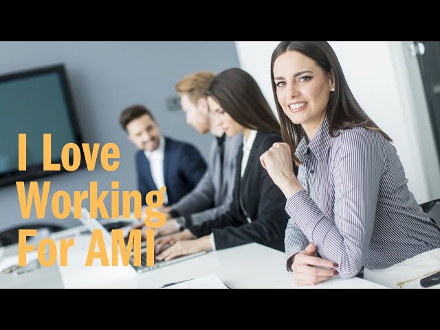 Why Do You Love Working For AMI?