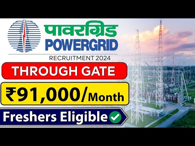 PGCIL Recruitment 2024 | ₹91,000 / Month | Freshers Eligible| Through GATE