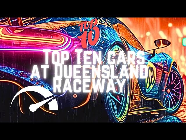 Top Ten Cars at Queensland Raceway