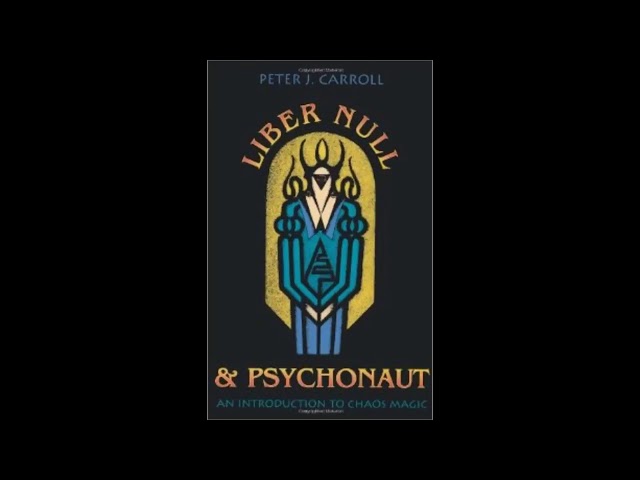 Liber Null and Psychonaut: An Introduction to Chaos Magic Full Length Audiobook