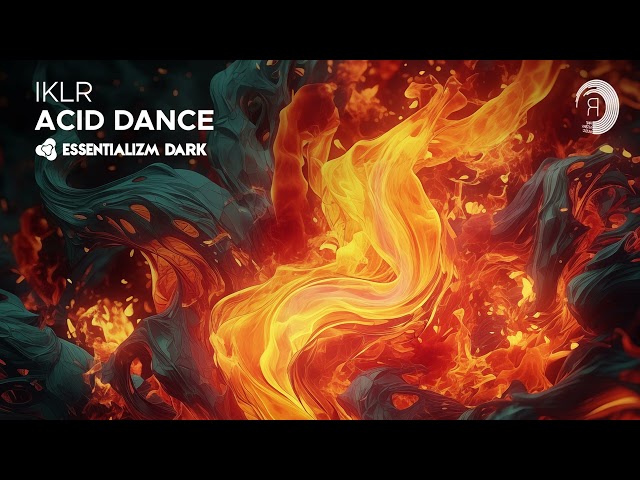 MELODIC TECHNO: IKLR - Acid Dance [Essentializm Dark]