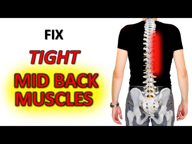 How To Loosen Tight Mid Back Muscles. The 2 Minute Solution.