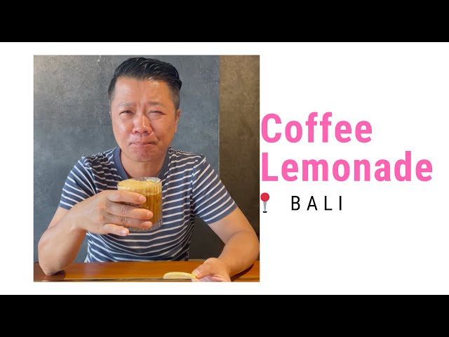 Discovering the Delightful Fusion of Coffee Lemonade in Bali: A Surprising Culinary Adventure