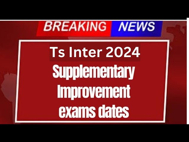 Ts Inter 2024 supplementary and Improvement exams dates | Ts Inter Supply exams dates 2024
