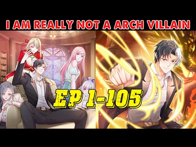 I Am Really Not A Arch Villain | EP 1-105| CATCHANNEL US