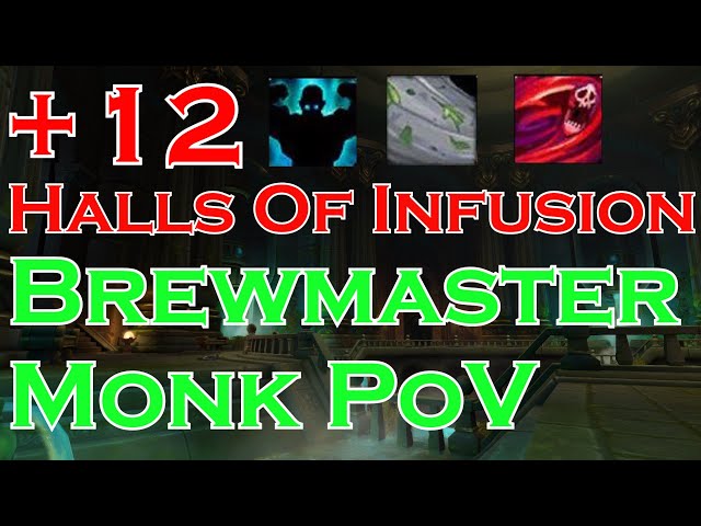 +12 Halls of Infusion | Brewmaster Monk PoV | Fortified Season 4