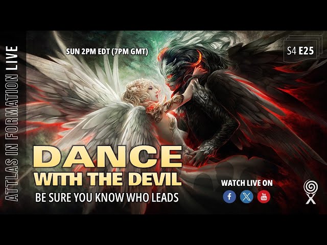 Dance with the Devil - Be Sure to Know Who Leads - Attlas Info Live - S4 E25
