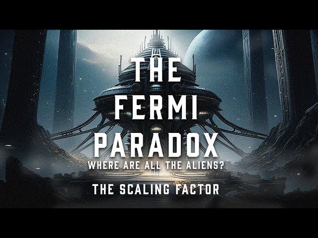 The Fermi Paradox, and Scaling Factor.