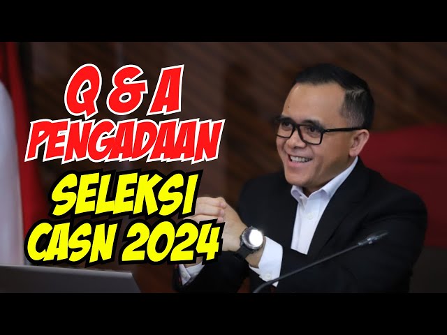 Q & A Procurement of 2024 CPNS and 2024 PPPK Selection