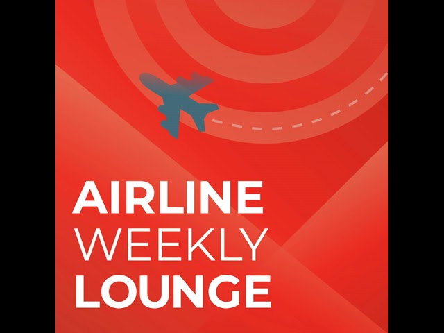 Airline Weekly Lounge Episode 35: Chinese Airlines Show Stress