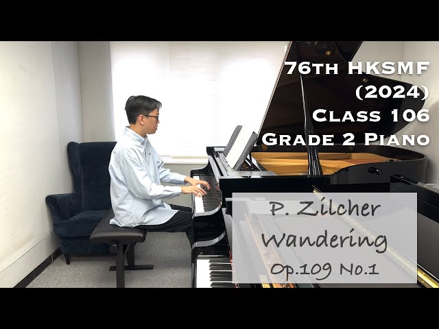 P. Zilcher - Wandering Op.109 No.1 | 76th HKSMF 2024 | Class 106 Grade 2 Piano | Stephen Fung 🎹