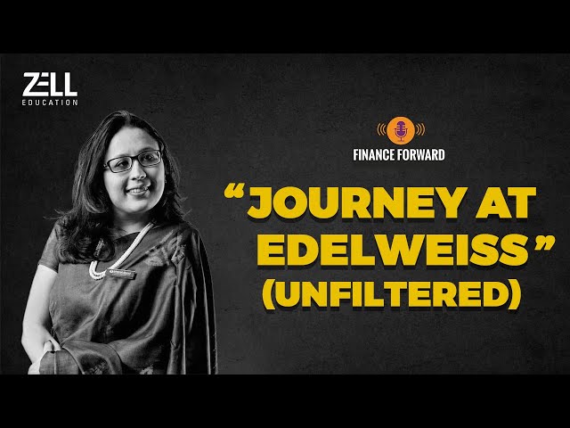 Journey at Edelweiss | Finance Forward ft. Radhika Gupta @ZellEducation
