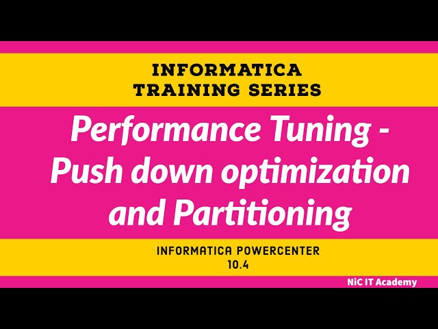 Performance Tuning, Push down optimization and Partitioning in Informatica