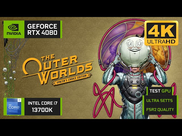 The Outer Worlds: Spacer's Choice Edition | RTX 4080 | Intel Core i7-13700K | 4K | TEST GPU