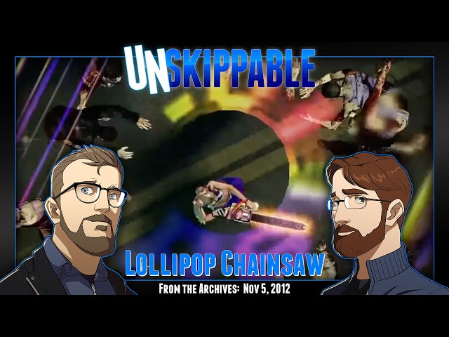 Lollipop Chainsaw || Unskippable Ep200 [Aired: Nov 5, 2012]