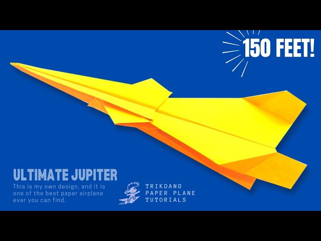 PAPER AIRPLANE for CONTEST - How to make a paper airplane that flies 150+ Feet | Ultimate Jupiter