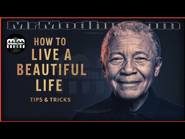 How to Live a Beautiful Life_ Tips & Tricks  |  MrModhu.Com