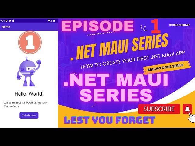 HOW TO CREATE YOUR FIRST  .NET MAUI Using .NET 7.0- .NET MAUI BEGINNER SERIES - LEST YOU FORGET EP 1