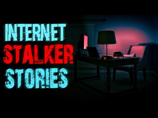 3 TRUE Creepy Internet Stalker Horror Stories | True Scary Stories
