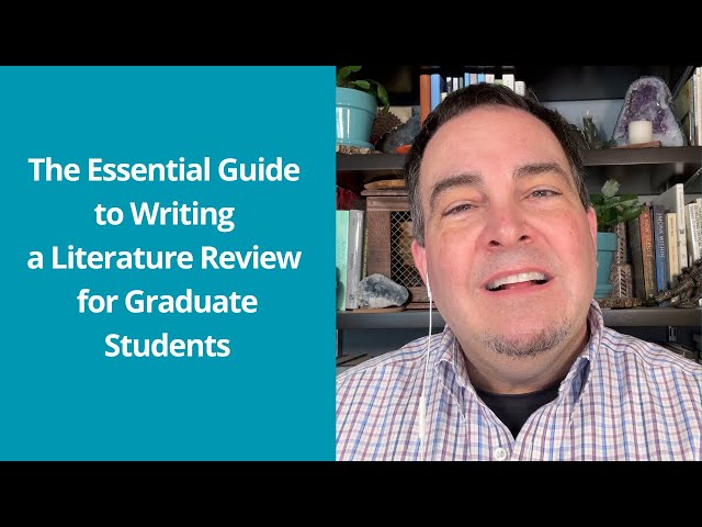 The Essential Guide to Writing a Literature Review for Graduate Students
