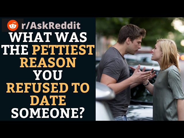 What Was The Pettiest Reason You Refused To Date Someone? #shorts (r/AskReddit)