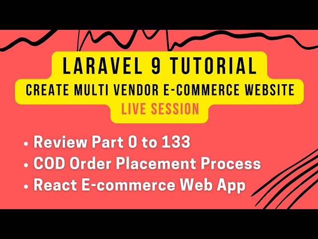 Laravel 9 / React JS Live Session | Multi Vendor E-commerce | Order Placement Process | Part 0-133