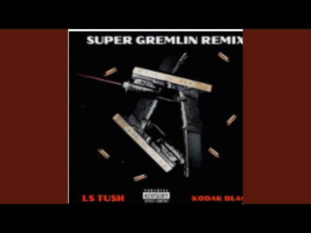 Super gremlin remix