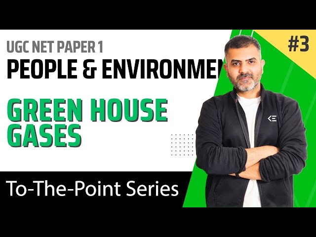3. Green House Gases - People & Environment | UGC NET Paper 1 | By Bharat Kumar