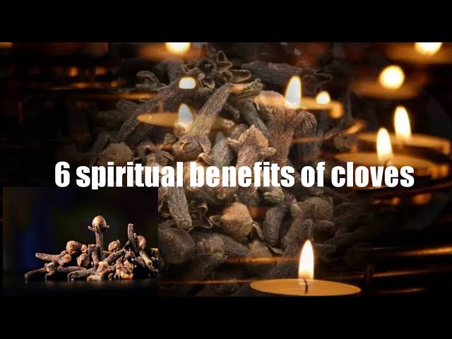 6 Spiritual Benefits Of Cloves